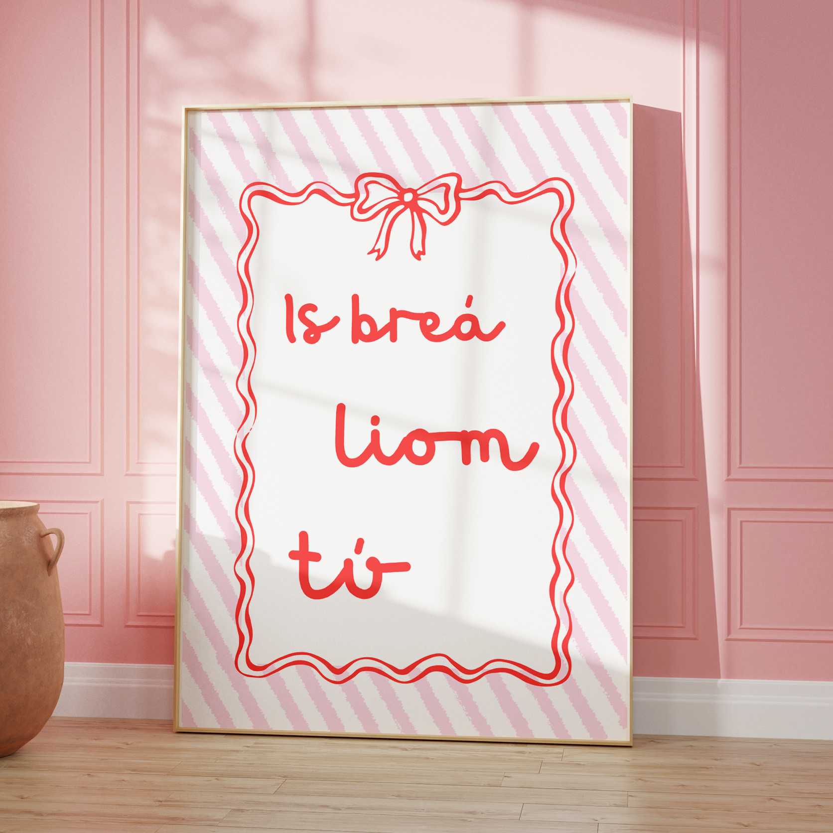 Is breá liom tú - I Love You Irish Print